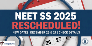 NEET SS 2025 Exam Date Postponed; New Dates Announced for December 26 & 27; Check Details Here!